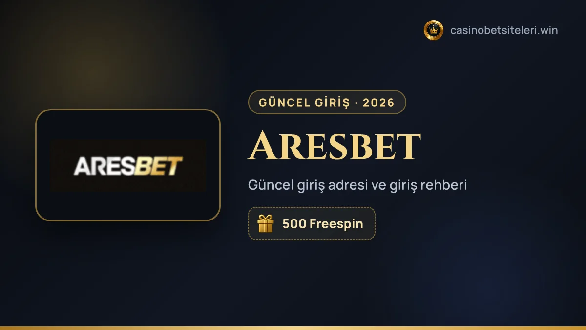 Aresbet güncel giriş adresi 2026