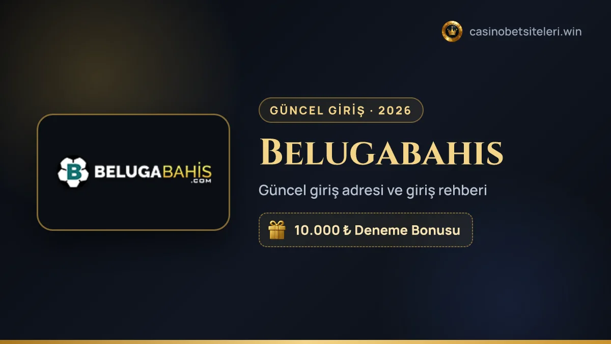 Belugabahis güncel giriş adresi 2026