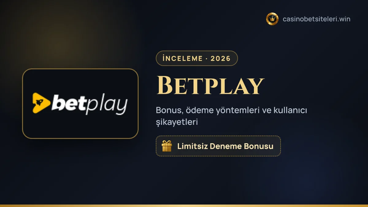 Betplay inceleme 2026 — bonus, ödeme yöntemleri ve kullanıcı şikayetleri