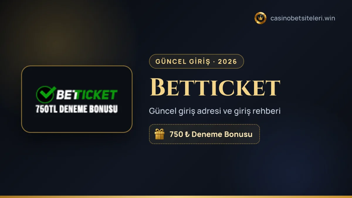 Betticket güncel giriş adresi 2026