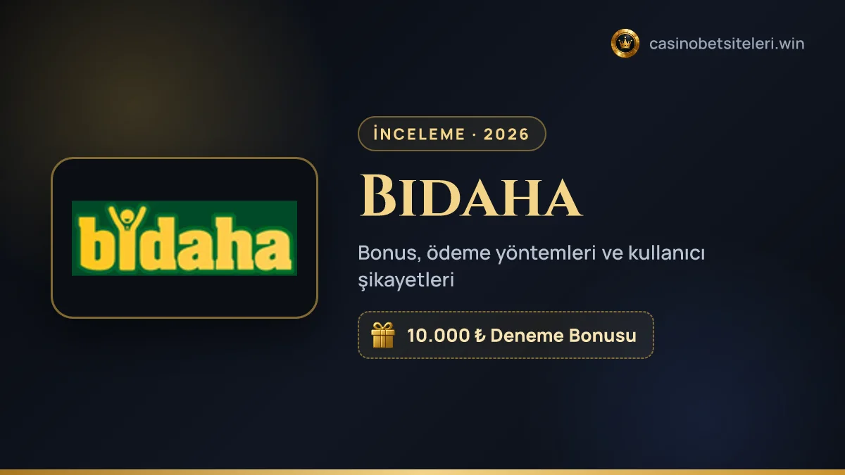 Bidaha inceleme 2026 — bonus, ödeme yöntemleri ve kullanıcı şikayetleri