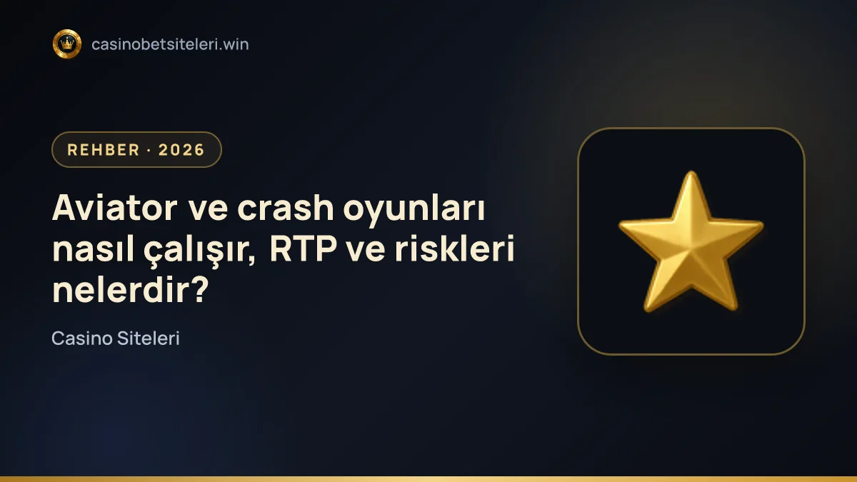 Aviator ve crash oyunları nasıl çalışır, RTP ve riskleri nelerdir?