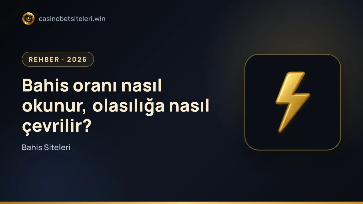 Bahis oranı nasıl okunur, olasılığa nasıl çevrilir?