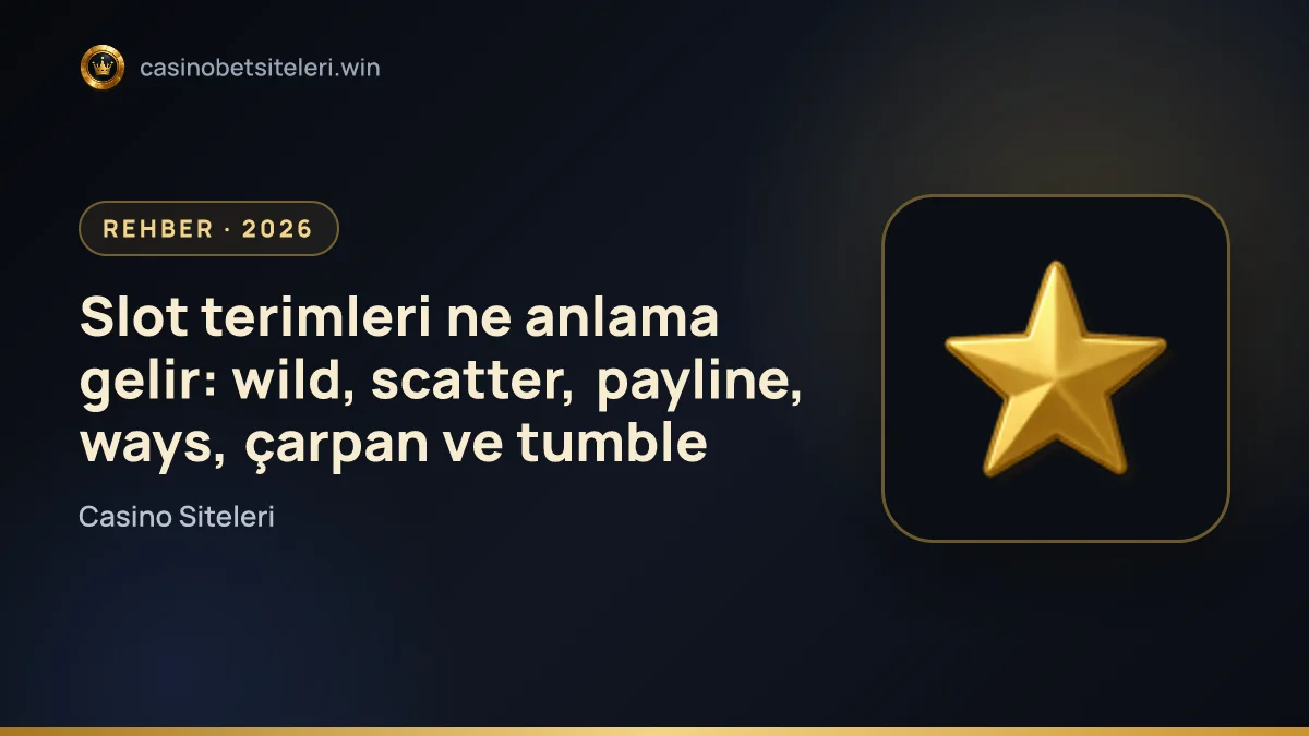 Slot terimleri ne anlama gelir: wild, scatter, payline, ways, çarpan ve tumble