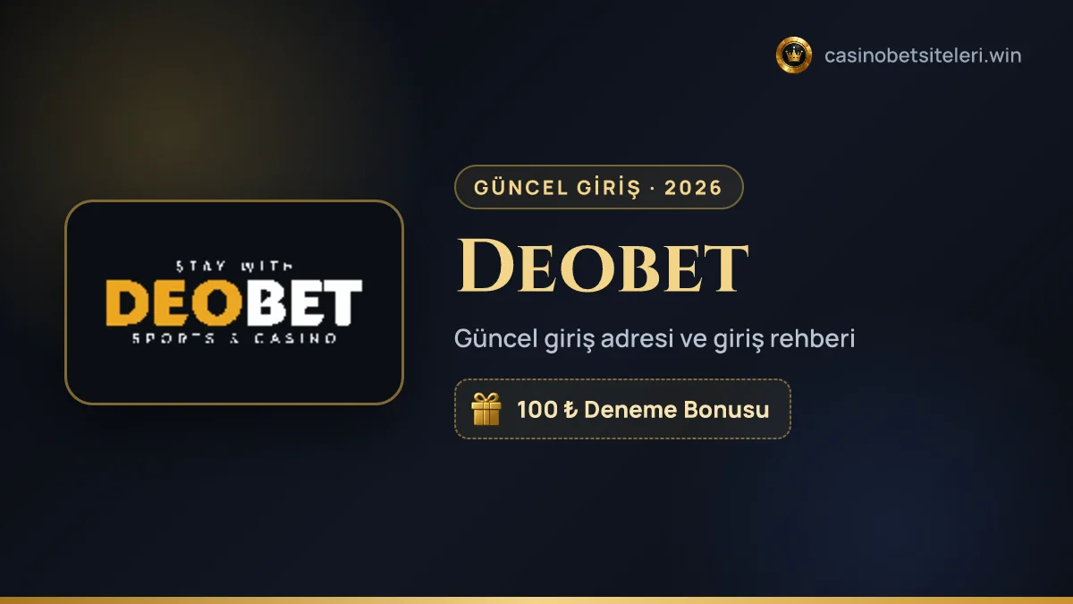 Deobet güncel giriş adresi 2026