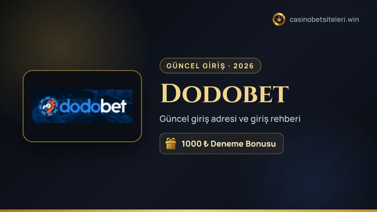 Dodobet güncel giriş adresi 2026