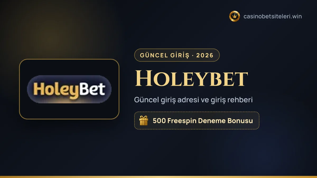 Holeybet güncel giriş adresi 2026