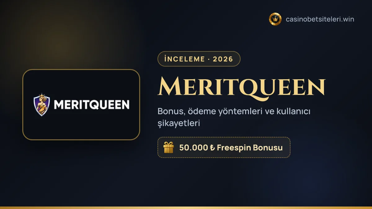 Meritqueen inceleme 2026 — bonus, ödeme yöntemleri ve kullanıcı şikayetleri