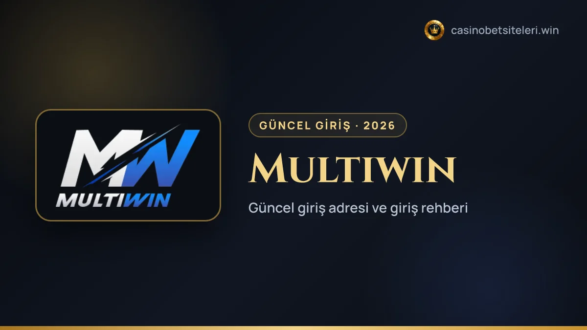 Multiwin güncel giriş adresi 2026
