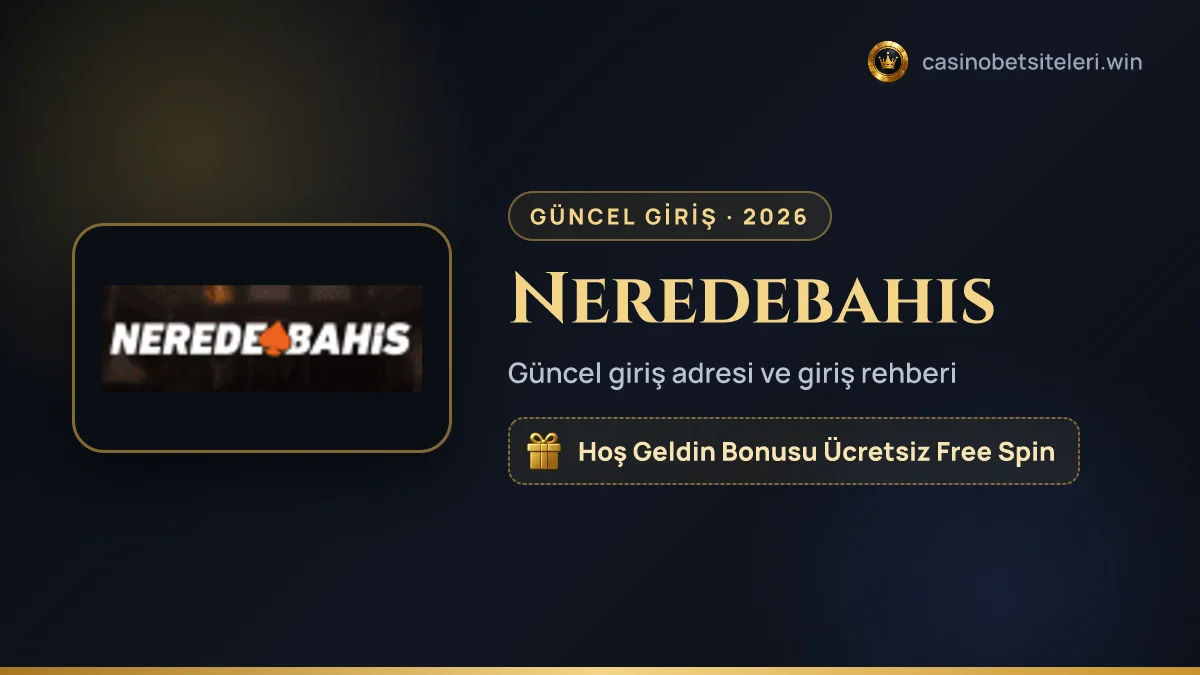 Neredebahis güncel giriş adresi 2026