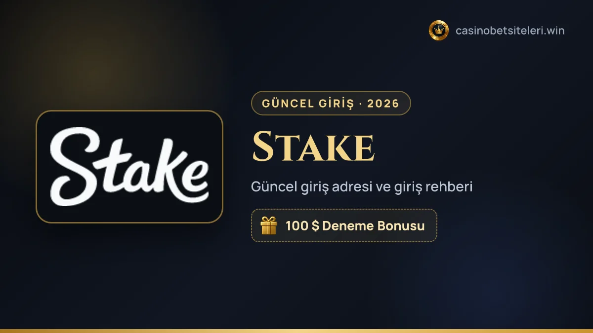 Stake güncel giriş adresi 2026