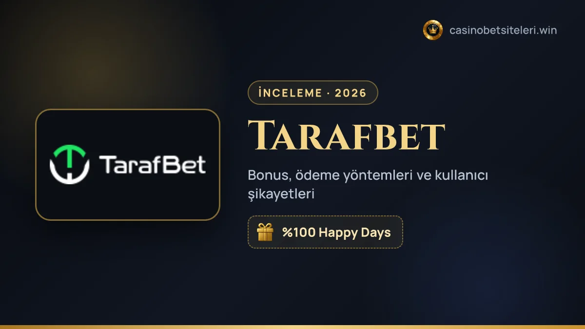 Tarafbet inceleme 2026 — bonus, ödeme yöntemleri ve kullanıcı şikayetleri