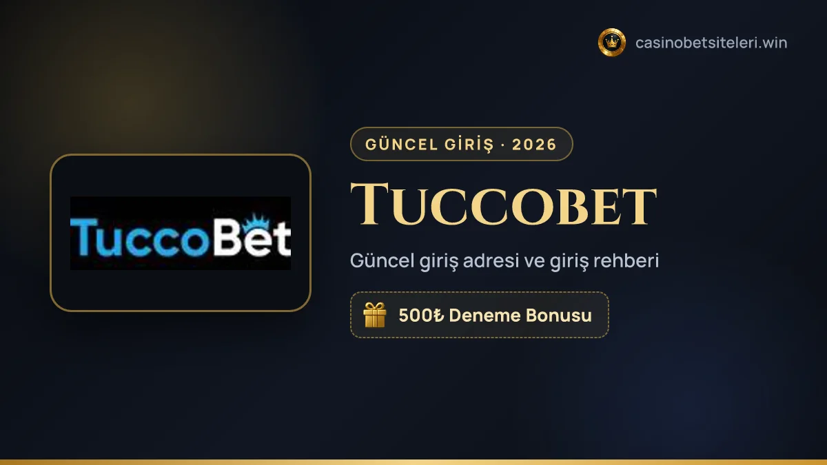 Tuccobet güncel giriş adresi 2026