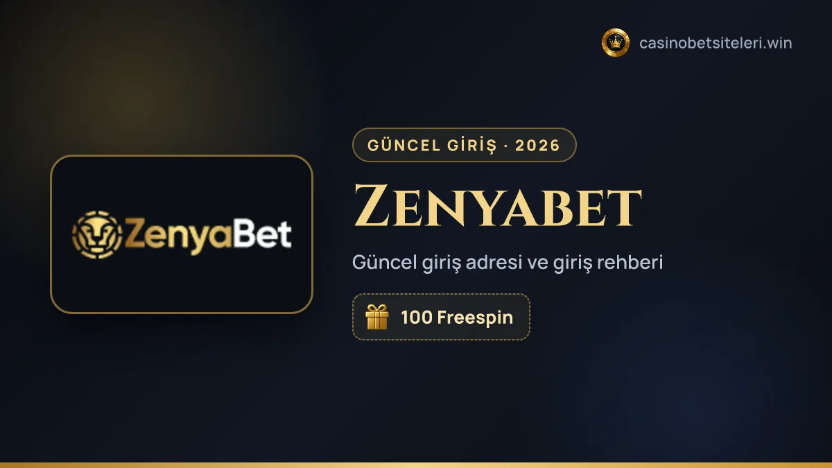 Zenyabet güncel giriş adresi 2026